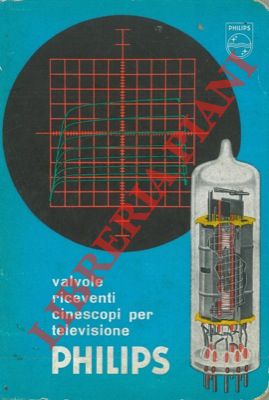 Dati tecnici valvole riceventi cinescopi per televisione.