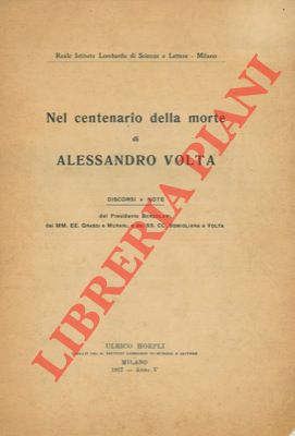 Nel centenario della morte di Alessandro Volta. Discorsi e note.