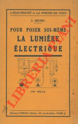 Pour poser soi-meme la lumiere electrique.