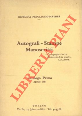 Autografi - Stampe - Manoscritti. Catalogo primo.