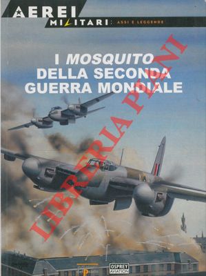 I Mosquito della seconda guerra mondiale.