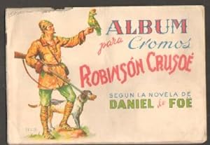 ALBUM PARA CROMOS ROBINSÓN CRUSOÉ. COMPLETO. SEGÚN LA NOVELA DE DANIEL DE FOE