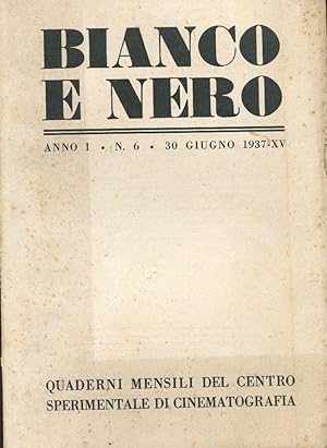 BIANCO E NERO - 1937 - quaderni mensili di cinema - num. 06 del 30 giugno 1937 ANNO PRIMO - NUMER...