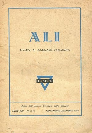 ALI, rivista di problemi femminili. anno XXI num. 118/12 del nov-dicembre 1950, Firenze, Unione c...