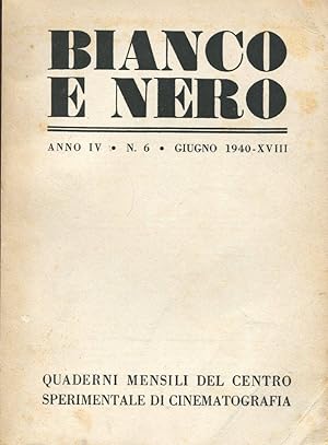 BIANCO E NERO - 1940 - quaderni mensili di cinema - num. 06 del giugno 1940 ANNO QUARTO , Roma, L...