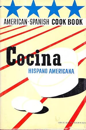 COCINA HISPANO-AMERICANA / AMERICAN-SPANISH COOK-BOOK