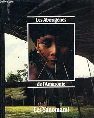 Seller image for LES ARBORIGENES DE L'AMAZONIE - LES YANOMAMI. for sale by Le-Livre