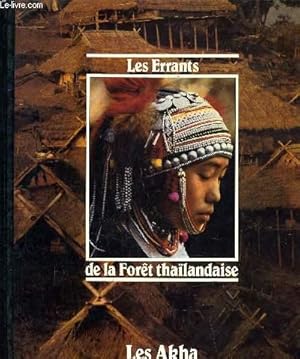 Seller image for LES ERRANTS DE LA FORET THAILANDAISE - LES AKKA. for sale by Le-Livre