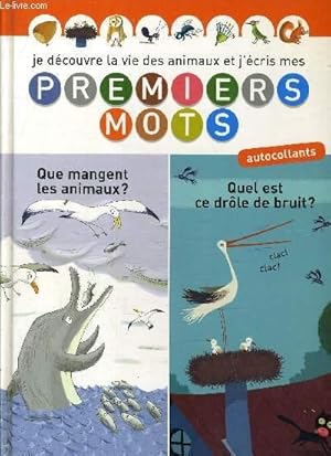 Image du vendeur pour JE DECOUVRE LA VIE DES ANIMAUX ET J'ECRIS MES PREMIERS MOTS - QUE MANGENT LES ANIMAUX ? / QUEL EST CE DROLE DE BRUIT ?. mis en vente par Le-Livre