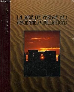 Seller image for LA SAGESSE PERDUE DES ANCIENNES CIVILISATIONS. for sale by Le-Livre