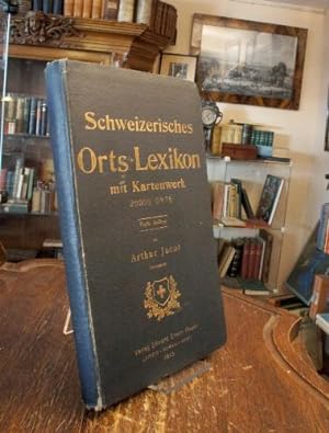 Schweizerisches Orts-Lexikon mit Kartenwerk. 26,000 Orte : Taschen-Ausgabe. Nach amtlichen Quelle...