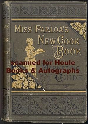 Miss Parloa's New Cook Book, a Guide to Marketing and Cooking