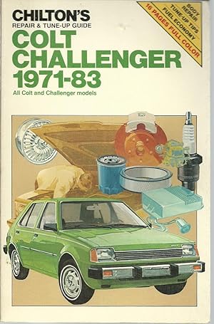 Seller image for Chilton's Repair & Tune-Up Guide Colt Challenger 1971-83 for sale by The Book Junction