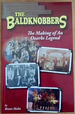 The Baldknobbers - The Making of an Ozarks Legend