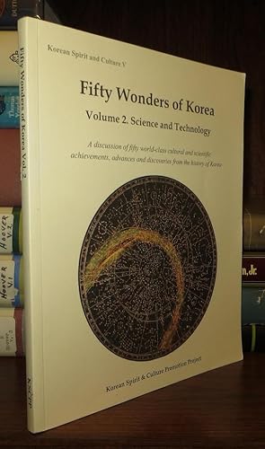 Seller image for FIFTY WONDERS OF KOREA Culture and Art; Volume 2: Science and Technology. a Discussion of Fifty World-Class Cultural and Scientific Achievements, Advances and Discoveries from the History of Korea for sale by Rare Book Cellar