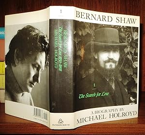 BERNARD SHAW, VOL. 1 1856-1898 - the Search for Love