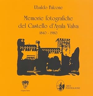 Imagen del vendedor de Memorie fotografiche del castello d'Ayala Valva 1840-1980 a la venta por Libro Co. Italia Srl