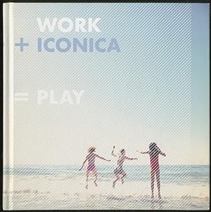 Seller image for Work + Iconica = Play for sale by Between the Covers-Rare Books, Inc. ABAA