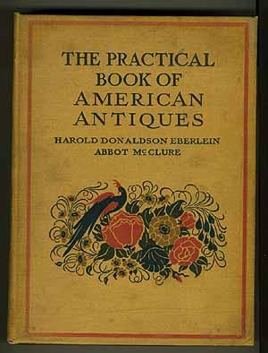 Seller image for The Practical Book of American Antiques for sale by Between the Covers-Rare Books, Inc. ABAA