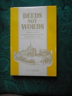 Immagine del venditore per Deeds Not Words: A History of the Swansea General and Eye Hospital, 1817-1948 venduto da Sue Lloyd-Davies Books