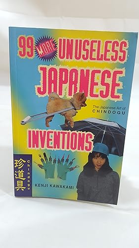 Bild des Verkufers fr 99 MORE UNUSELESS JAPANESE INVENTIONS. zum Verkauf von Cambridge Rare Books
