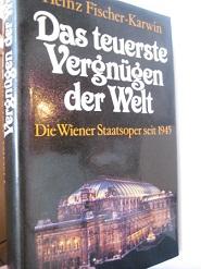 Bild des Verkufers fr Das teuerste Vergngen der Welt Die Wiener Staatsoper seit 1945 zum Verkauf von Alte Bcherwelt