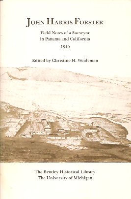 John Harris Forster: Field Notes of a Surveyor in Panama and California 1849