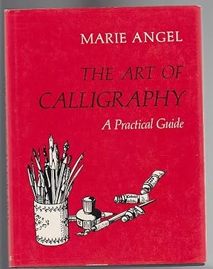 Image du vendeur pour THE ART OF CALLIGRAPHY. A Practical Guide mis en vente par BOOK NOW
