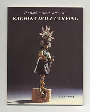 Imagen del vendedor de The Hopi Approach to the Art of Kachina Doll Carving - 1st Edition/1st Printing a la venta por Books Tell You Why  -  ABAA/ILAB