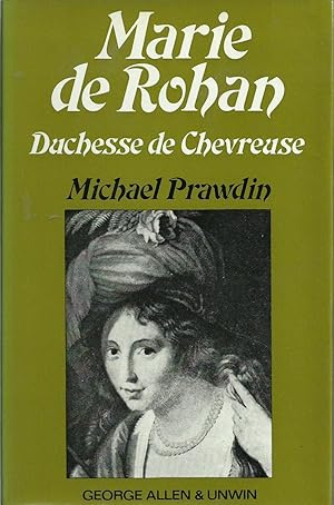 Marie de Rohan - Duchesse de Chevreuse by Prawdin, Michael: (1971 ...