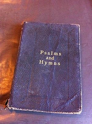 Psalms and Hymns with Supplement for Public, Social and Private Worship prepared for The Use of t...