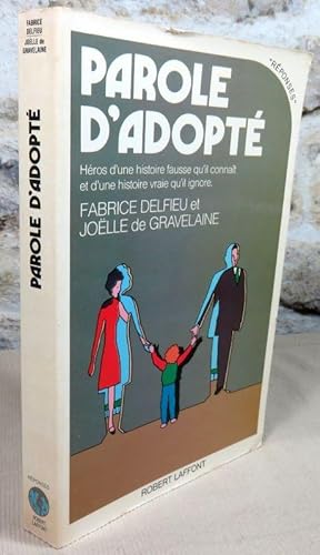 Seller image for Parole d'adopt. Hros d'une histoire fausse qu'il connait et d'une histoire vraie qu'il ignore. for sale by Latulu