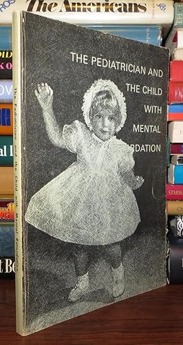 Seller image for THE PEDIATRICIAN AND THE CHILD WITH MENTAL RETARDATION for sale by Rare Book Cellar