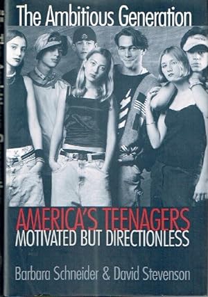 Seller image for The Ambitious Generation America's Teenagers, Motivated but Directionless for sale by Round Table Books, LLC