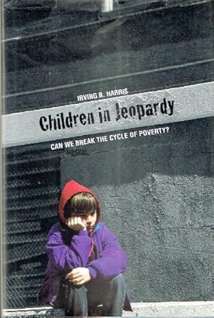 Image du vendeur pour Children in Jeopardy Can We Break the Cycle of Poverty? mis en vente par Round Table Books, LLC