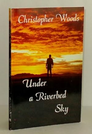 Bild des Verkufers fr Under a Riverbed Sky zum Verkauf von Whiting Books