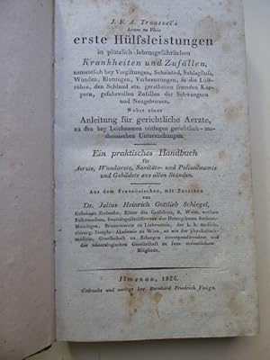 Immagine del venditore per J. F. A. Troussel's, Arztes zu Paris, erste Hlfsleistungen in pltzlich-lebensgefhrlichen Krankheiten u. Zufllen, namentlich bey Vergiftungen, Scheintod, Schlagfluss, Wunden, Blutungen, Verbrennungen. Nebst einer Anleitung fr gerichtliche Aerzte zu den bey Leichnamen nthigen gerichtlich-medicinischen Untersuchungen. Ein praktisches Handbuch fr Aerzte, Wundrzte, Sanitts- u. Polizeibeamte und Gebildete aus allen Stnden. venduto da Antiquariat Heinzelmnnchen