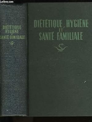 Image du vendeur pour DIETETIQUE - HYGIENE ET SANTE FAMILIALE. mis en vente par Le-Livre