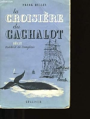Bild des Verkufers fr LA CROISIERE DU CACHALOT. zum Verkauf von Le-Livre