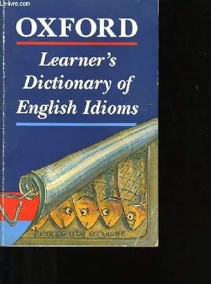 Imagen del vendedor de OXFORD LEARNER'S DICTIONARY OF ENGLISH IDIOMS. a la venta por Le-Livre