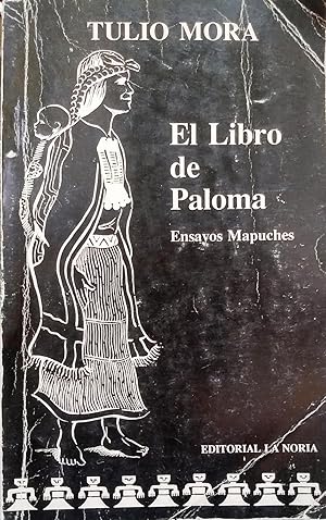 Imagen del vendedor de El libro de paloma. Ensayos mapuches. Prlogo Juan Pablo Ampuero a la venta por Librera Monte Sarmiento