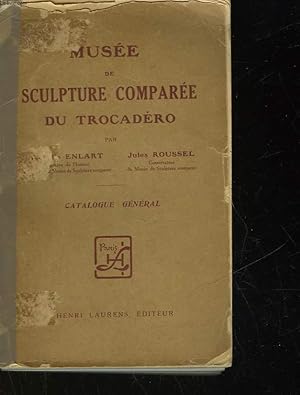 Imagen del vendedor de CATALOGUE GENERAL DU MUSEE DE SCULPTURE COMPAREE AU PALAIS DU TROCADERO a la venta por Le-Livre