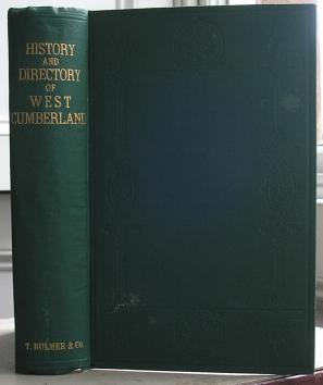 Image du vendeur pour HISTORY, TOPOGRAPHY AND DIRECTORY OF WEST CUMBERLAND, comprising its ancient and modern history; a general view of its physical features; geological character, mines and minerals; trade, commerce and manufactures; statistics, &c. &c. mis en vente par Barry McKay Rare Books