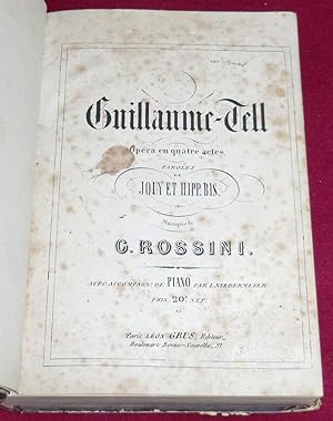 Image du vendeur pour GUILLAUME-TELL - Opra en quatre actes mis en vente par LE BOUQUINISTE