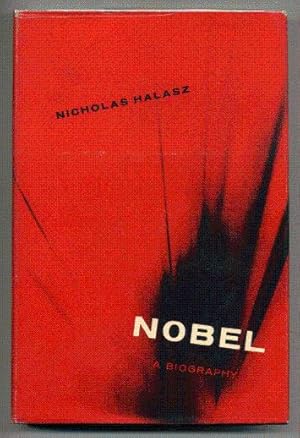 Nobel A Biography of Alfred Nobel.