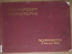 Nürnbergs grösste Hochwasser-Katastrophe, 5. Februar 1909