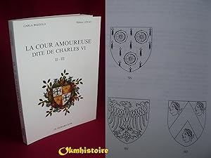 La cour amoureuse dite de Charles VI ------------ Tomes 2 et 3 ( en 1 volume )