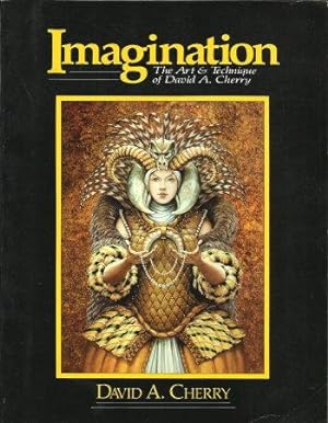 Immagine del venditore per IMAGINATION : The Art & Technique of David A. Cherry venduto da Grandmahawk's Eyrie