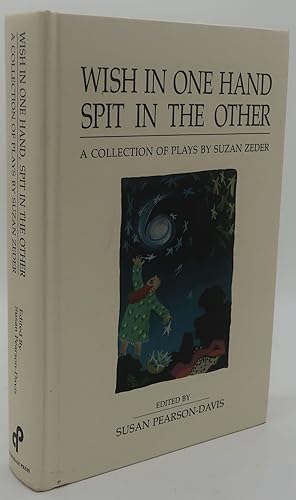 Bild des Verkufers fr Wish in One Hand Spit in the Other: A Collection of Plays by Suzan Zeder zum Verkauf von Booklegger's Fine Books ABAA