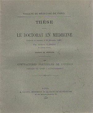 DES CONTRACTURES PARTIELLES DE L'UTERUS PENDANT ET APRES L'ACCOUCHEMENT